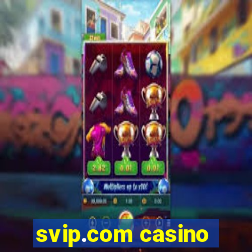 svip.com casino